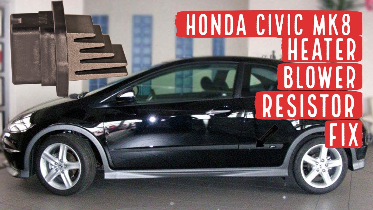 Honda Civic MK8 Heater Fan Blower Resistor Fix