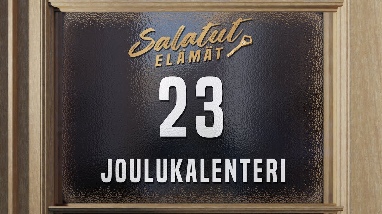 23 | Joulukalenteri 2025 | Salatut elämät