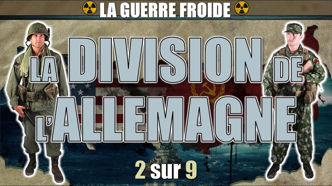 La guerre froide - 2 La division de l'Allemagne