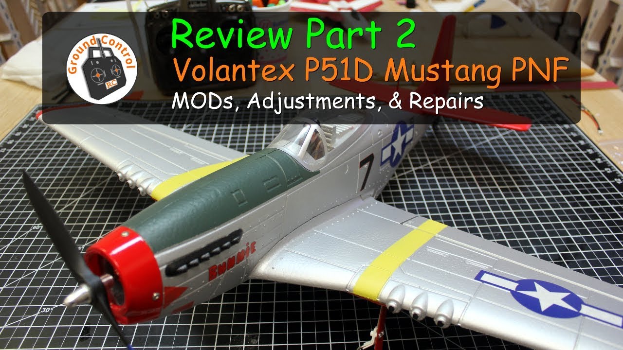 Review Part 2 - Volantex 768-1 P51D Mustang 750mm Warbird PNF - Repairs, MODs, Adjustments!