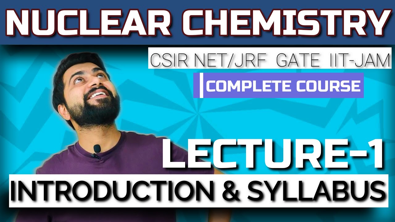 Nuclear Chemistry | Lec -1 | Introduction & Syllabus | CSIR NET/JRF | GATE | IIT-JAM