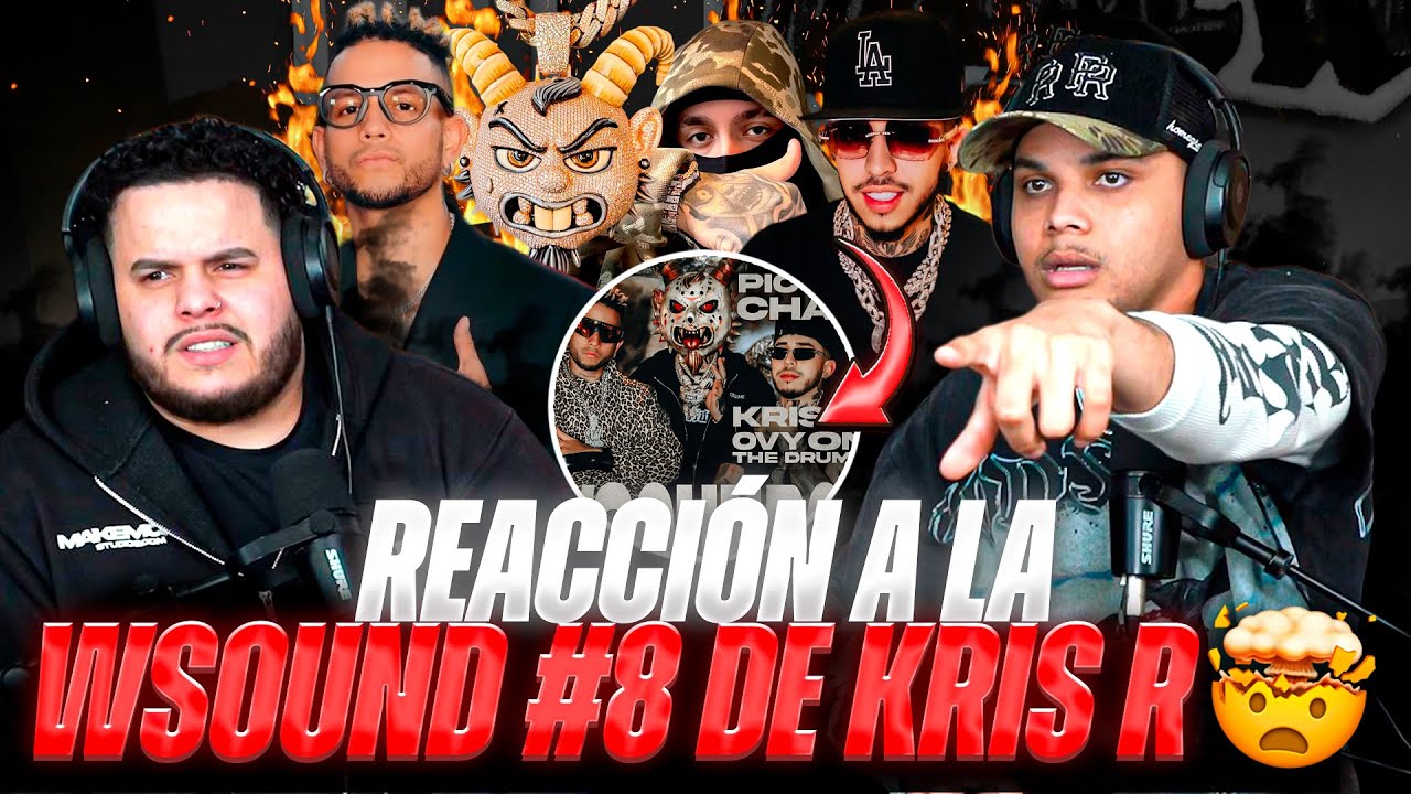 REACCIÓN a “WSOUND#8 KRIS R” WESTCOL y OVY ¿es la mejor? PALO🤯 PiCO y CHAO