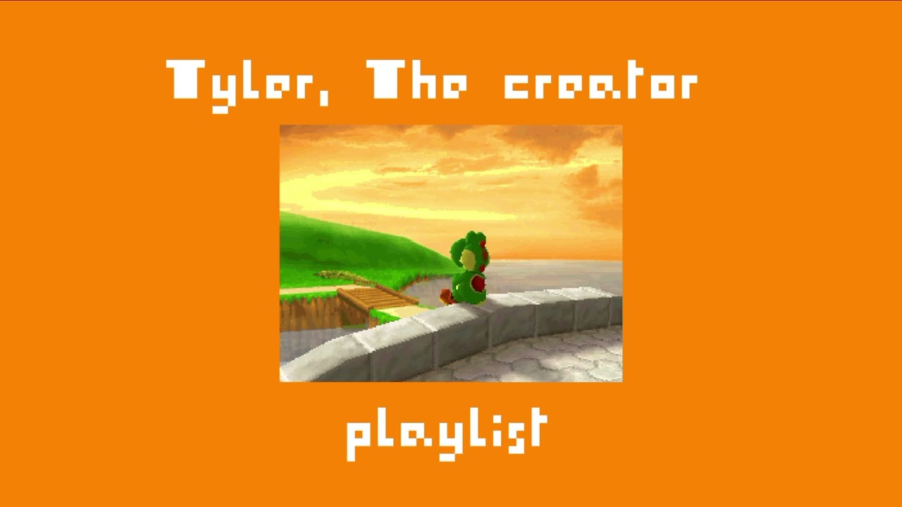 Tyler, The creator playlist