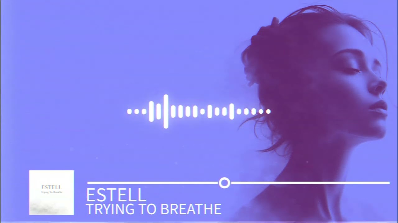 ESTELL — Trying To Breathe
