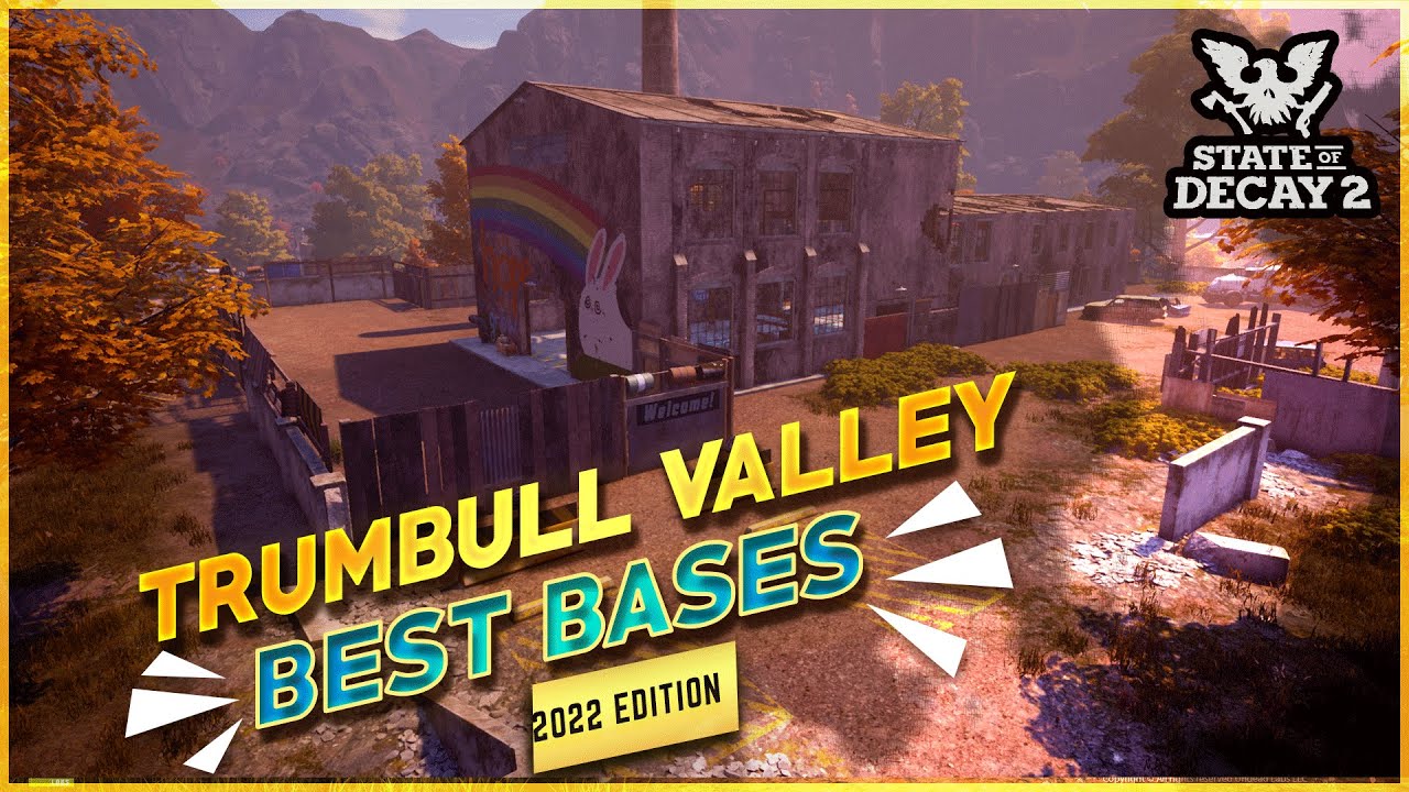 State Of Decay 2 Trumbull Valley Best Bases In 2022