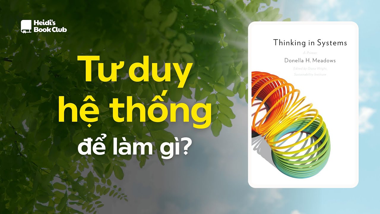 Học Cách Nhìn Nguyên Nhân Ẩn Sau Mọi Rắc Rối - Review Sách Thinking In Systems