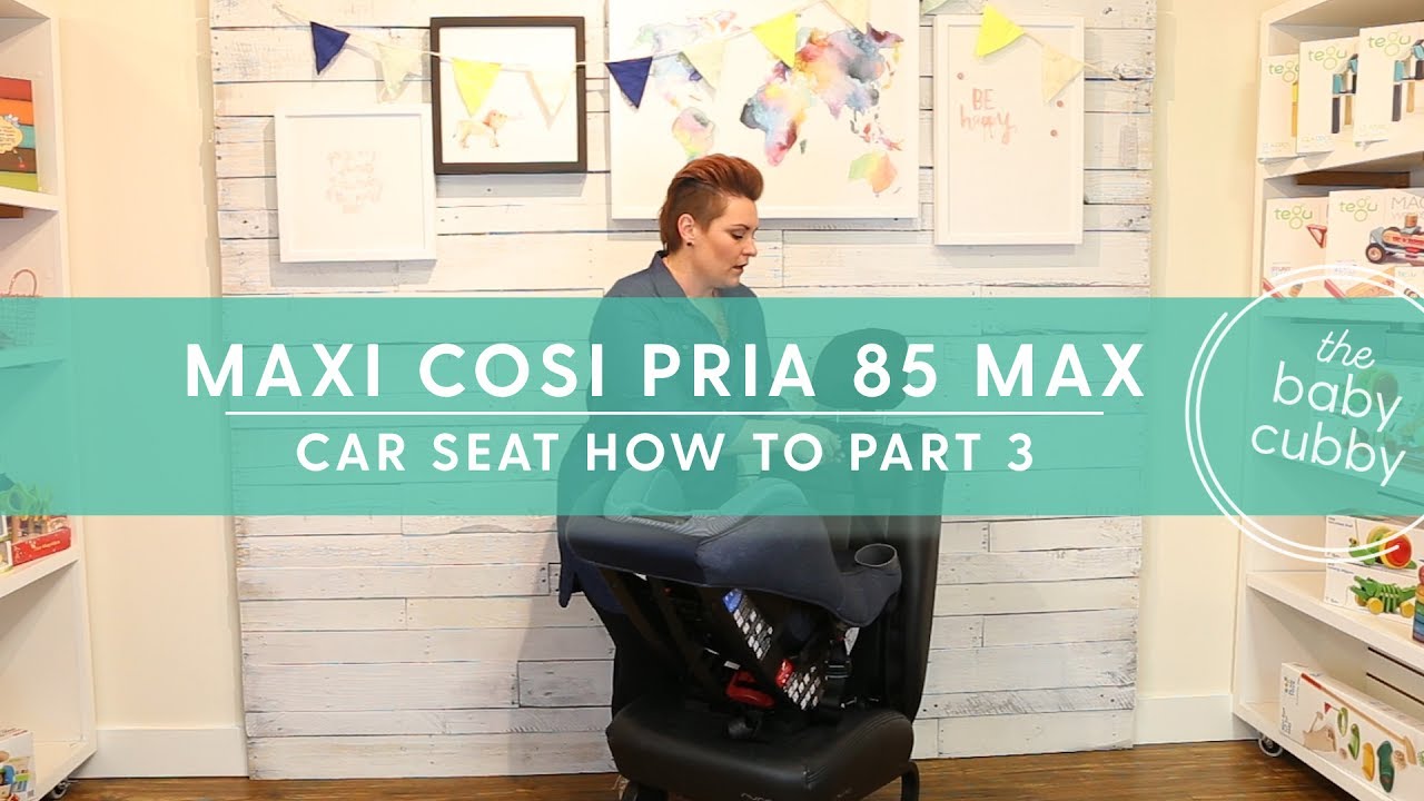 PART 3:  How to Install Maxi Cosi Pria 85 Max With Seatbelt Rear Facing