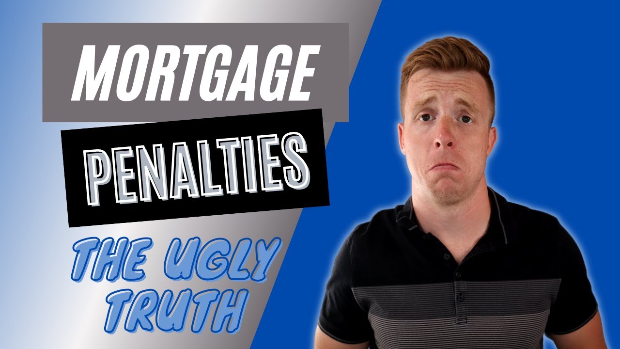 The Cost of Breaking Your Mortgage - Mortgage Penalties