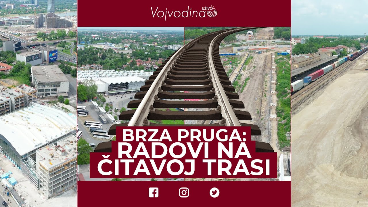 Brza pruga Beograd - Novi Sad - Subotica - Budimpešta, radovi duž čitave trase @VojvodinaUzivo