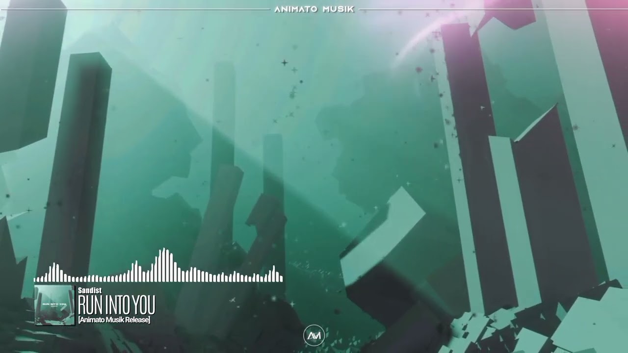 Sandist - Run Into You [Animato Musik Release]