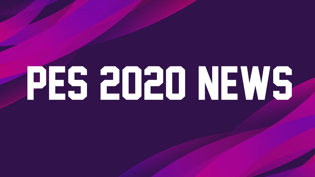PES 2020 News #42 EURO 2020/DP 7.00 Delayed