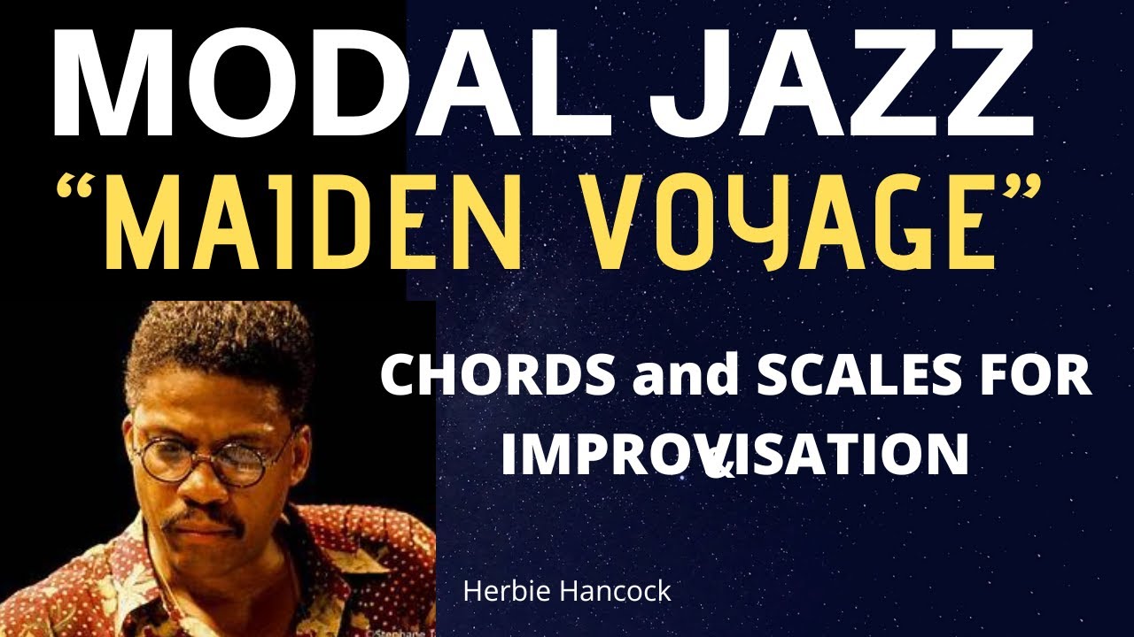 MODAL JAZZ: Maiden Voyage- Quartal Harmony,  Pentatonic Scales for Improvisation. ADVANCED CONCEPTS.