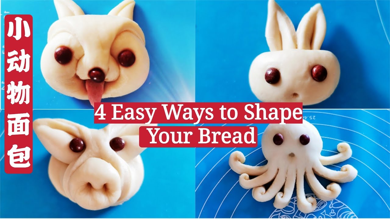 4 Easy Ways to Shape Bread Dough into Animals | Animal-Shaped Bread | 小动物面包整形 | 学会一招整形更容易！|也可以做成馒头啊！
