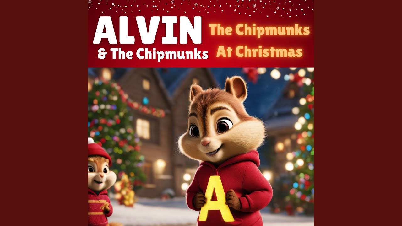 The Chipmunk Song (Christmas Don't Be Late)