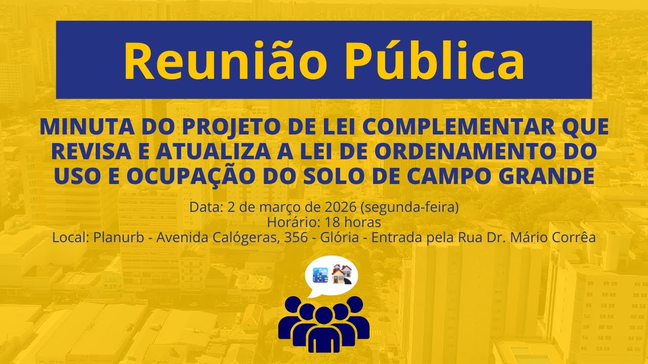 Reunião Pública - Revisão e Atualização da Lei de Ordenamento do Uso e Ocupação do Solo