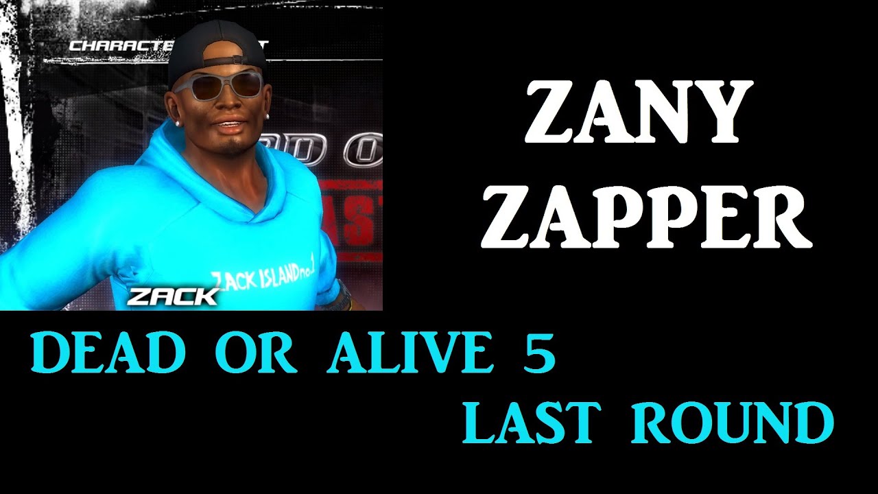 ZACK - ZANY ZAPPER - DOA5LR