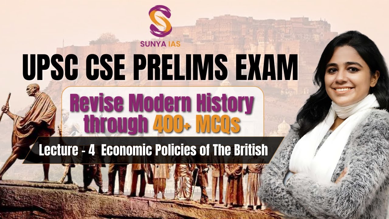 L4 | Economic Policies of The British | Revise Modern History through 400+ MCQs | UPSC | Sunya IAS