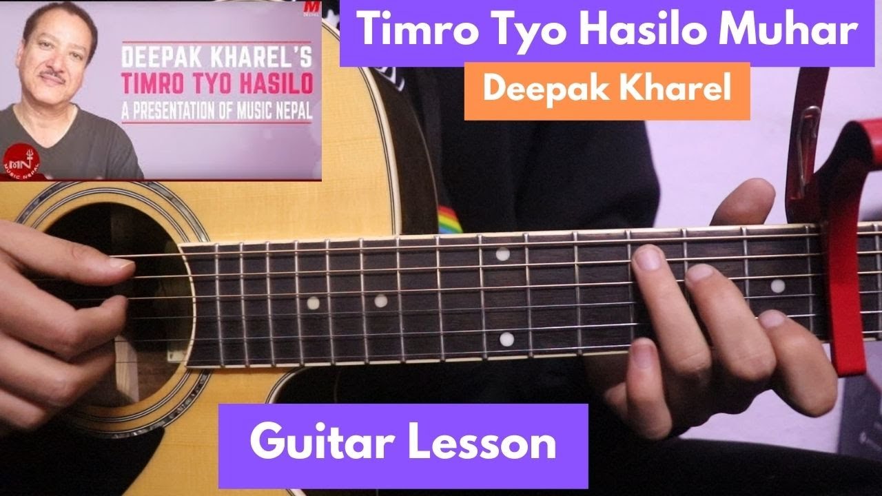 Timro Tyo Hasilo Muhar | Guitar Lesson | Deepak Kharel | Lageko Chota Yo Chati Bhitra