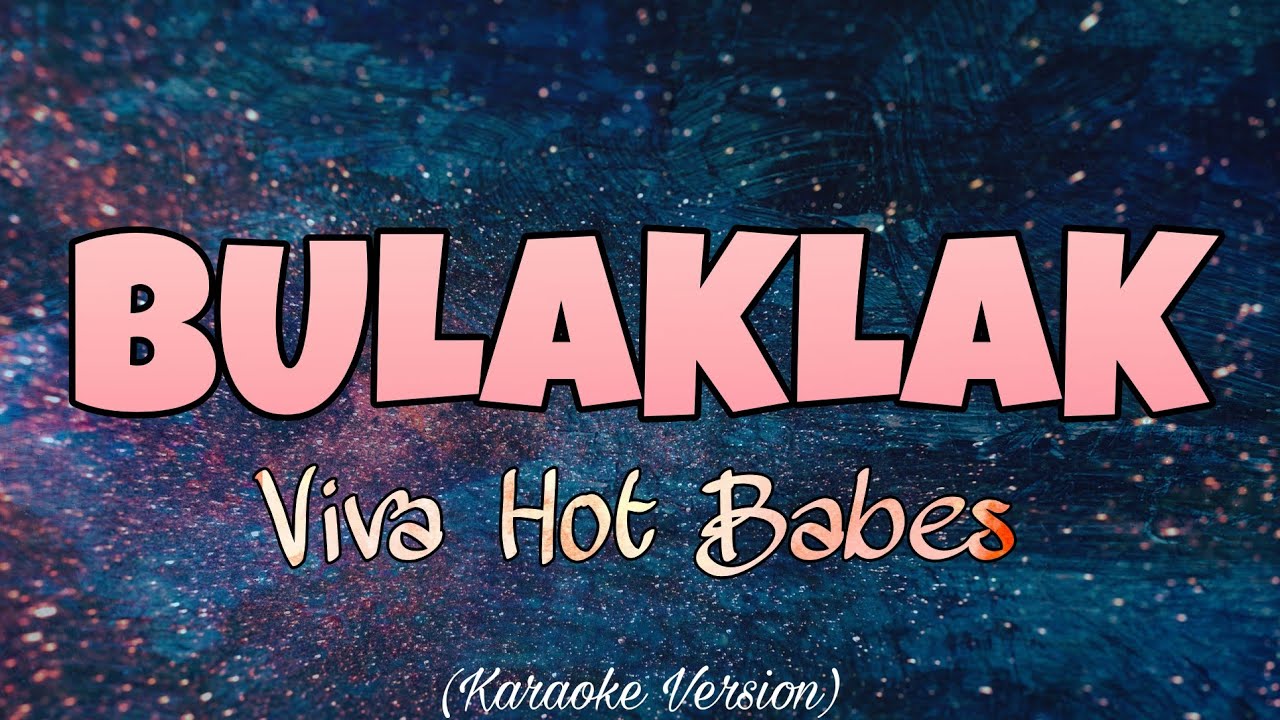Viva Hot Babes - BULAKLAK (Karaoke Version)