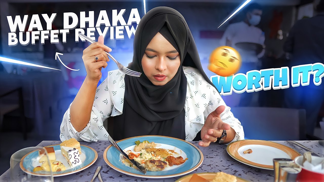 BEST LUNCH BUFFET For 3000tk? | Way Dhaka Buffet Review | Worth it?