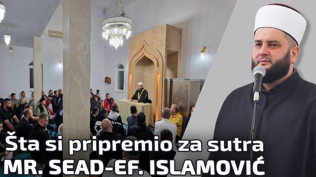 Šta si pripremio za sutra - mr. Sead-ef. Islamović #dzematvelikazupa