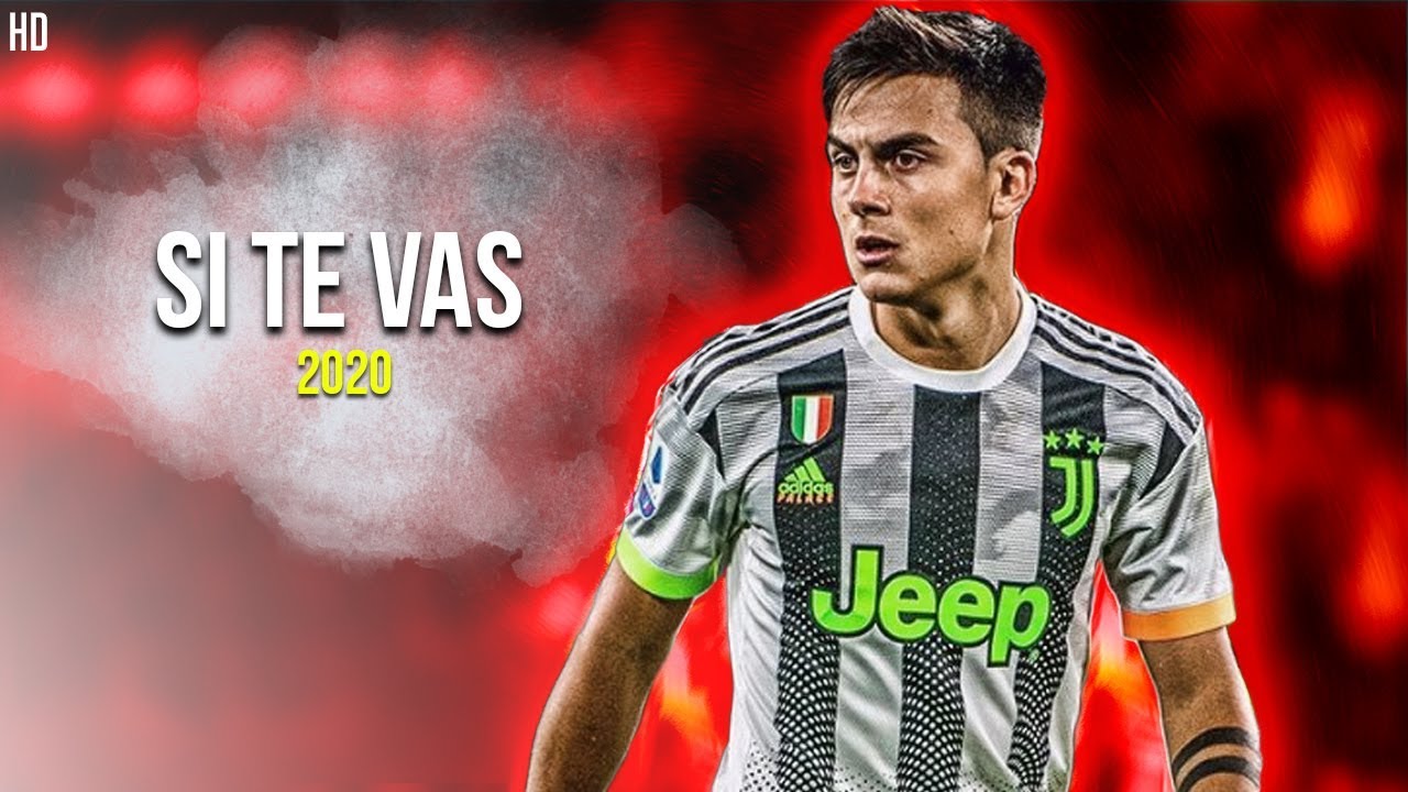 Paulo Dybala ● Si Te Vas - Sech ft. Ozuna ᴴᴰ