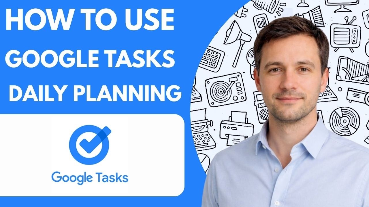 how to use google tasks for daily planning full guide 2026