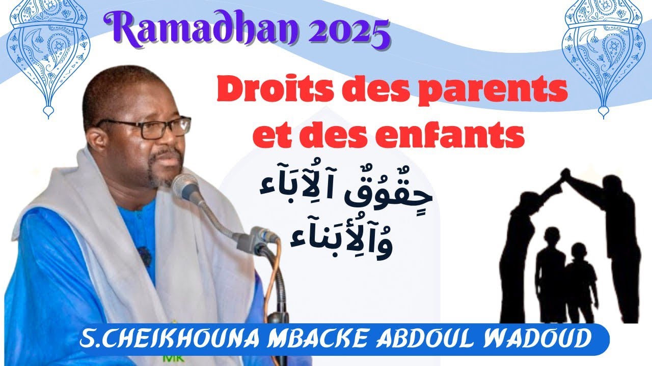 Les droits et devoirs entre parents et enfants | Serigne Cheikhouna Mbacké Abdoul Wadoud
