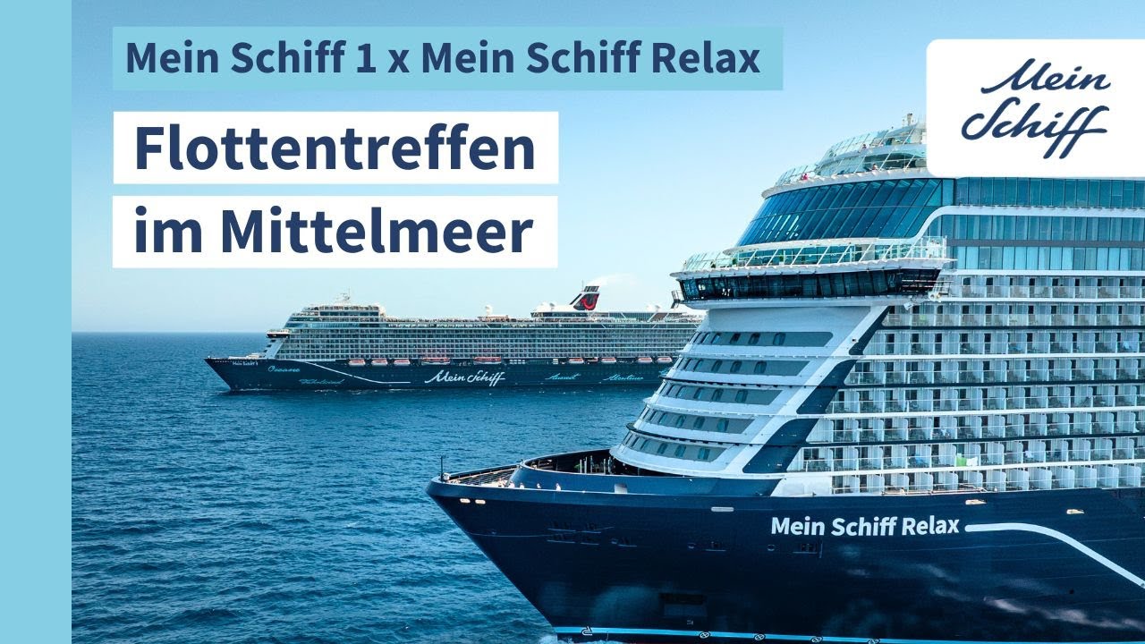 Mein Schiff 1 und Mein Schiff Relax: Freudiges Flottentreffen im Mittelmeer