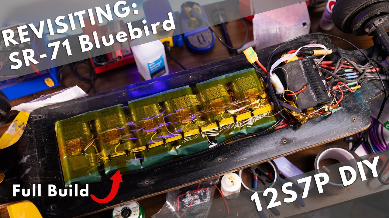 How to Build a 12S7P Esk8 Battery: Revisiting SR-71 Bluebird