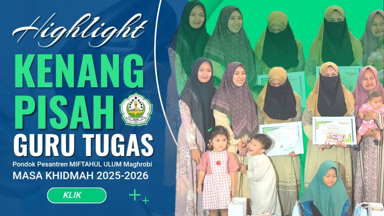 Highlight Kenang Pisah Guru Tugas | PP. MIFTAHUL ULUM Masa Khidmah 2025-2026