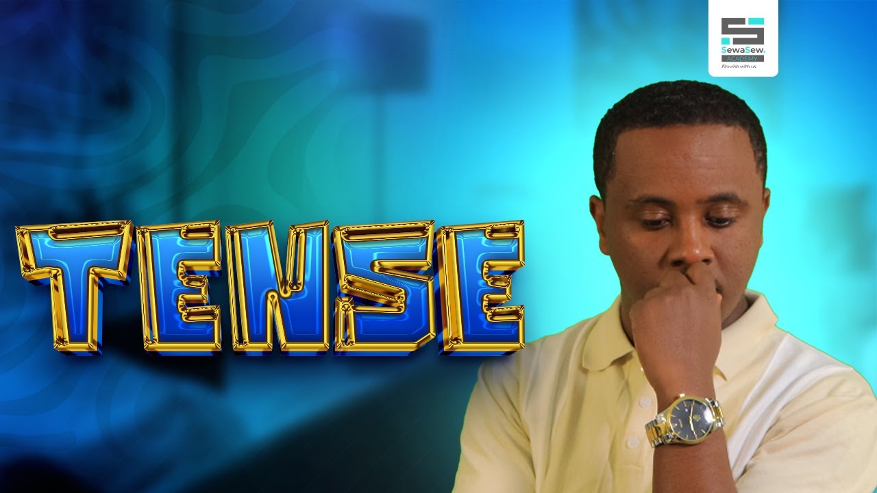 ከቴንስ የሚበልጥ ጠቃሚ ትምህርት አለ ብላችሁ ታስባላችሁ?