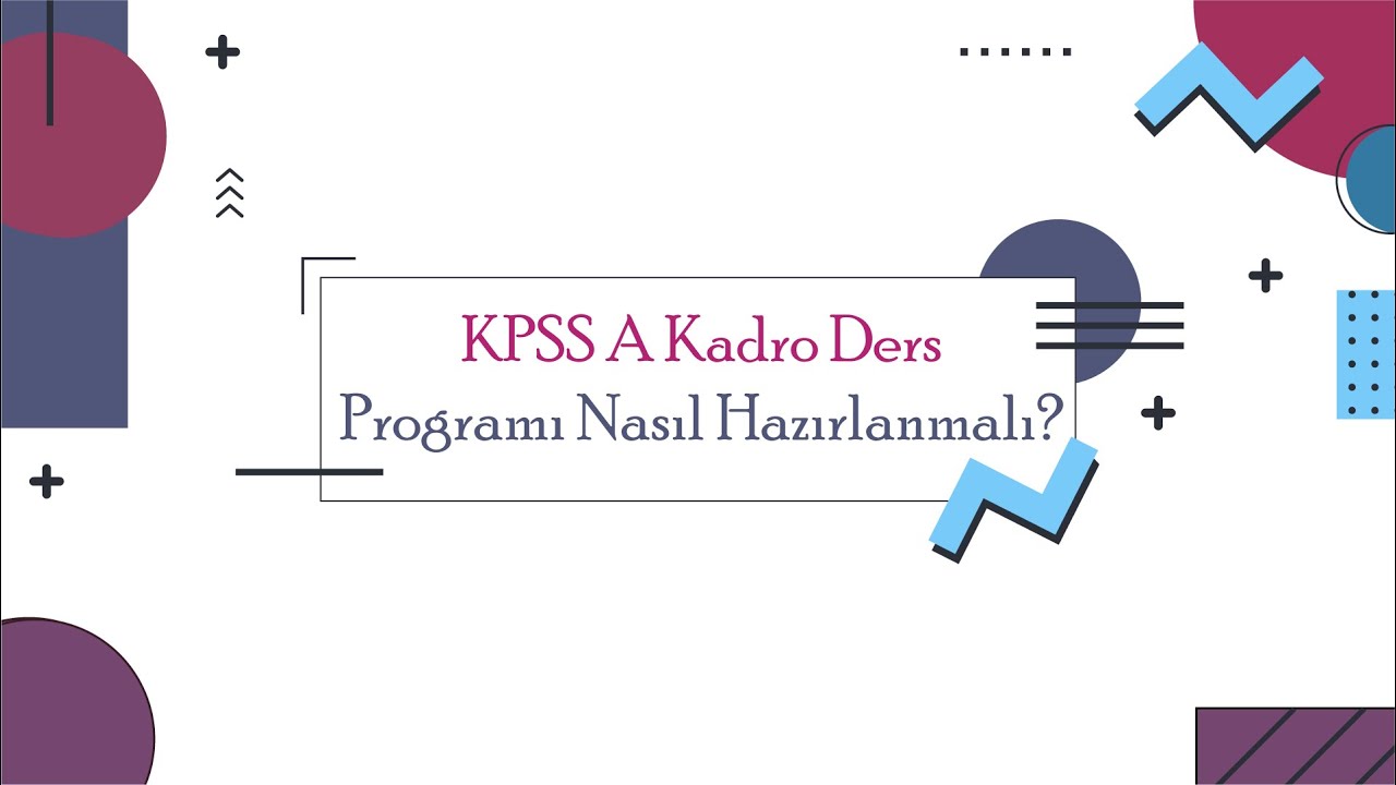 KPSS A Kadro Ders Programı Nasıl Hazırlanmalı?