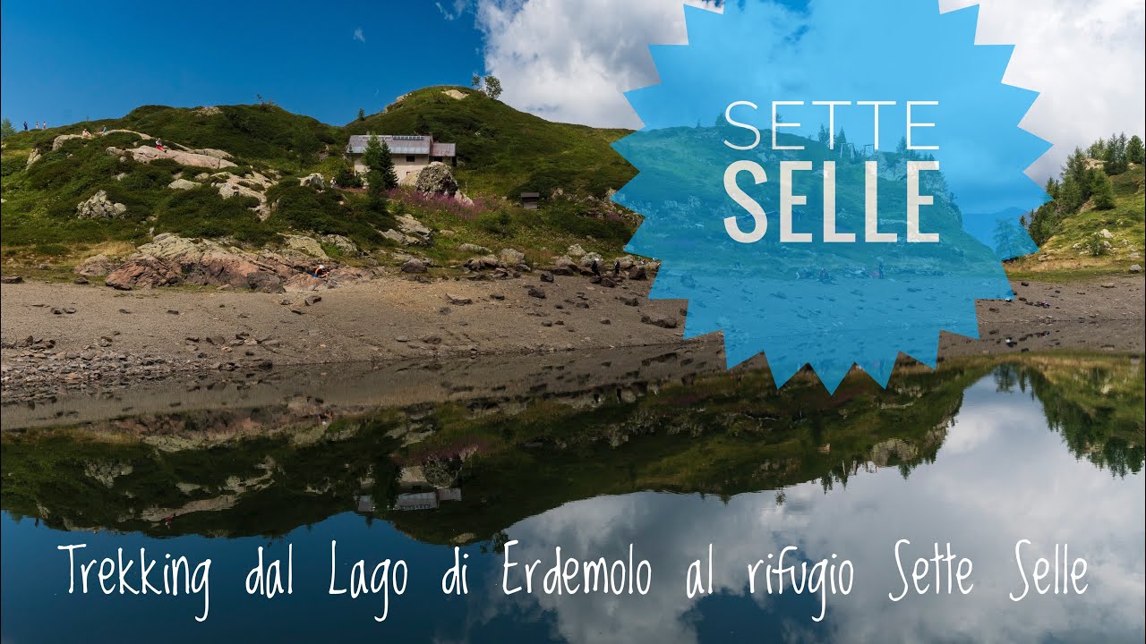 Trekking dal Lago Erdemolo al Rifugio Sette Selle