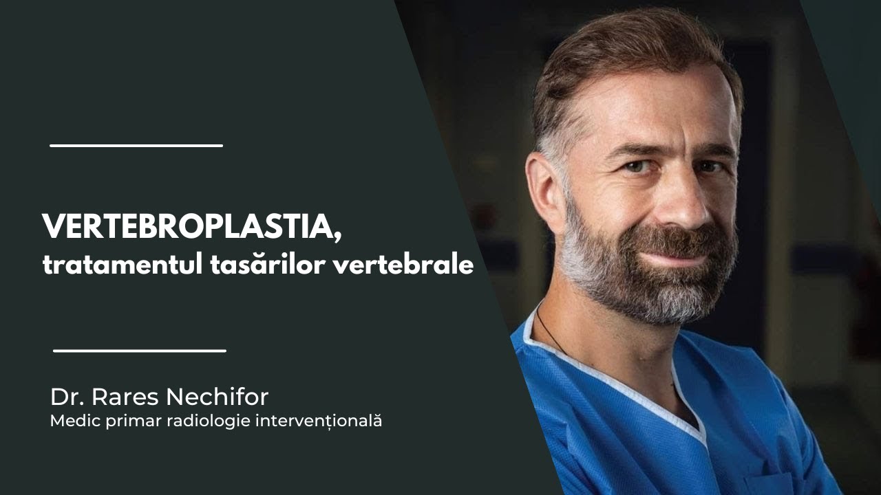Osteoporoza și tratamentul tasarilor vertebrale-Vertebroplastia I Dr. Rareș Nechifor