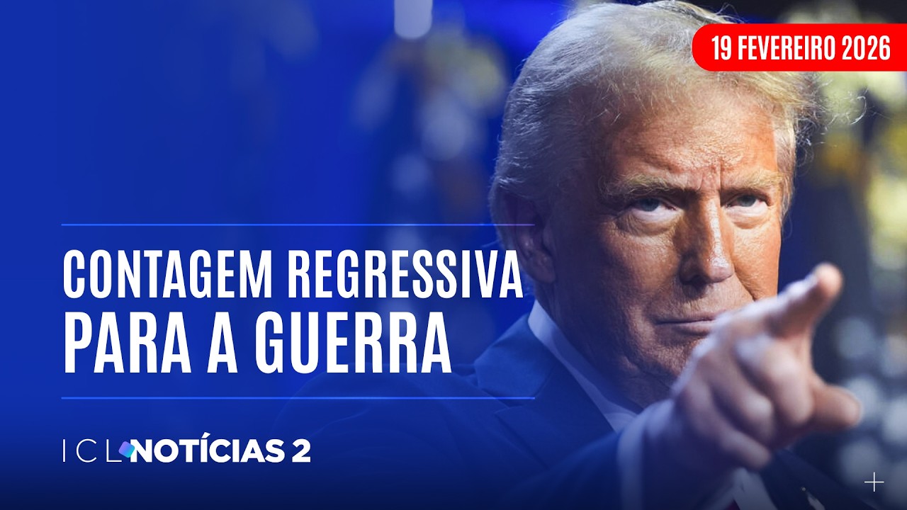 CL NOTÍCIAS 2 - 19/02/26 - TRUMP DÁ ULTIMATO DE 10 DIAS PARA RESOLVER QUESTÃO COM O IRÃ