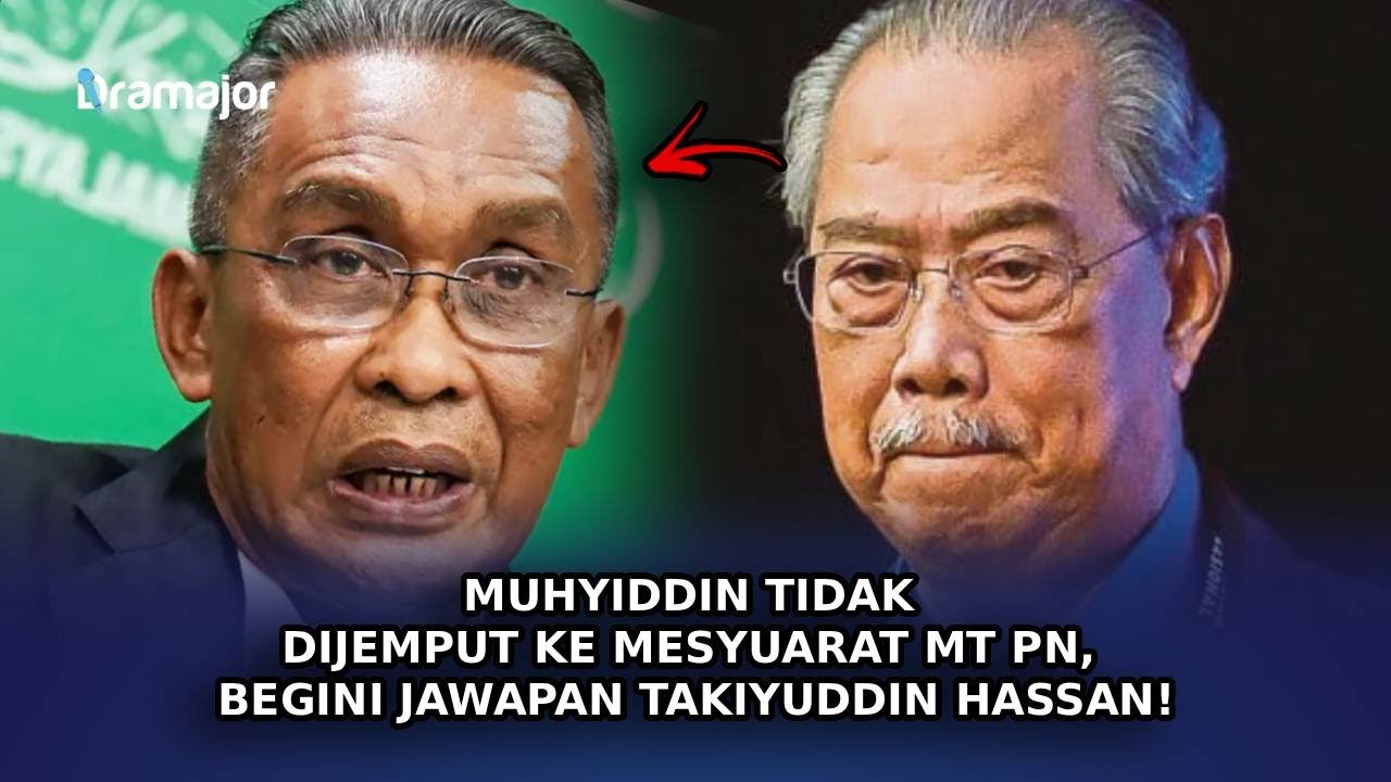 MUHYIDDIN Tidak Dijemput Ke Mesyuarat MT PN, Begini Jawapan Takiyuddin Hassan!