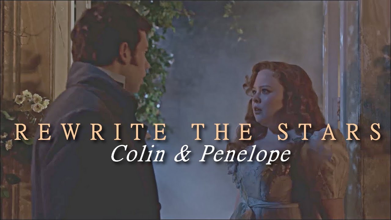 Colin & Penelope || Rewrite the stars (feat. Luke Newton) --- Bridgerton