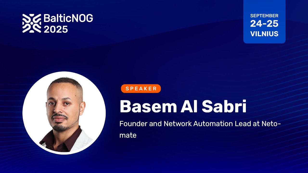 BalticNOG - The Network Automation Blueprint -  Basem Al-Sabri