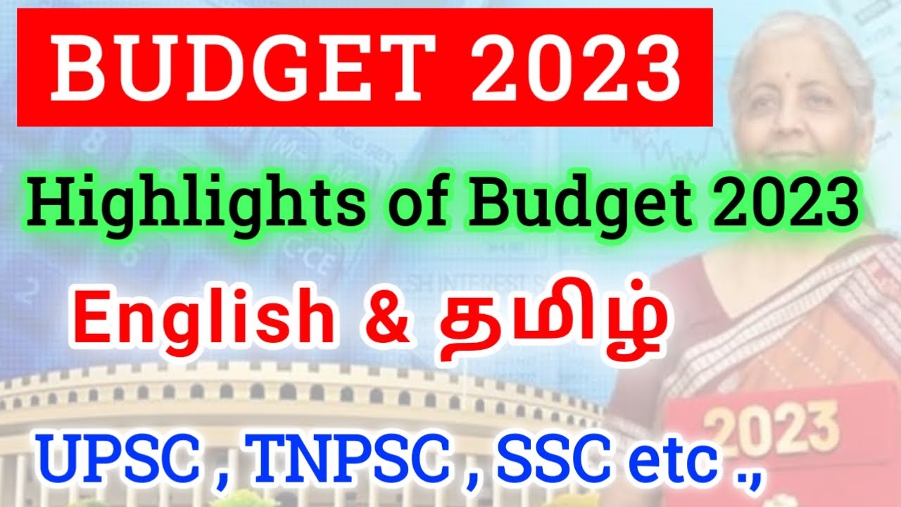 Budget 2023 Explained in Tamil & English • Highlights of Budget 2023 • பட்ஜெட் 2023 - TNPSC upsc