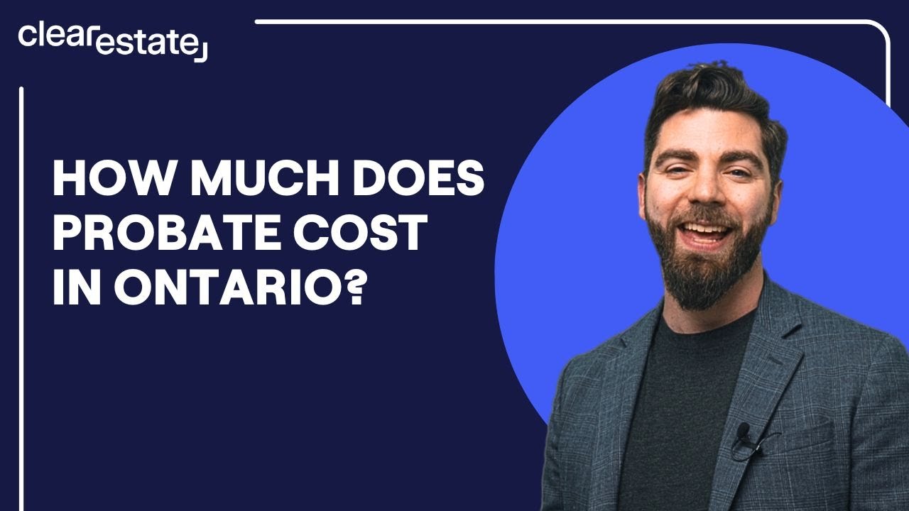 How Much Does Probate Cost in Ontario?