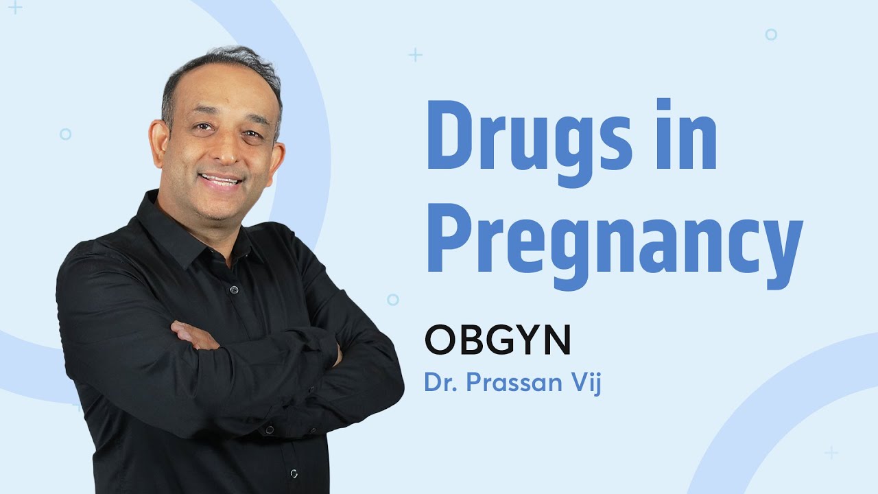 Drugs in Pregnancy | Dr. Prassan Vij | OBGYN | PrepLadder