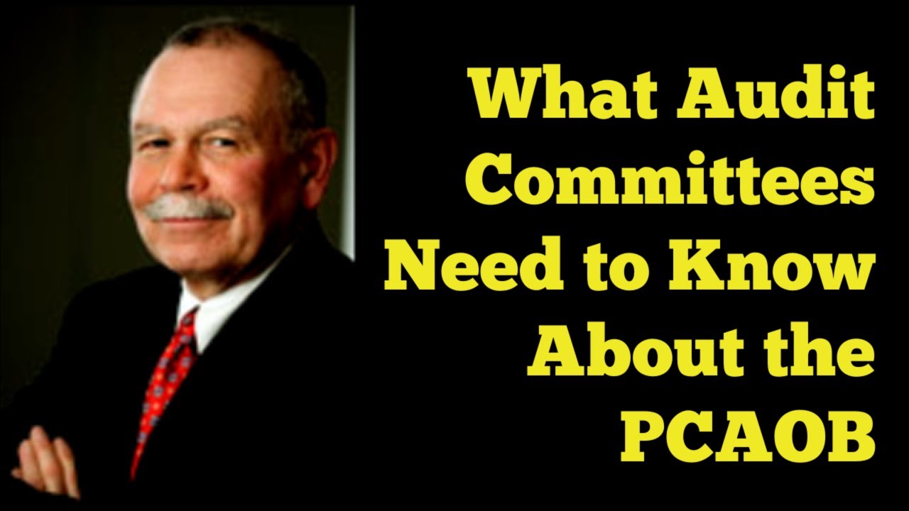 What Audit Committees Need to Know About the PCAOB