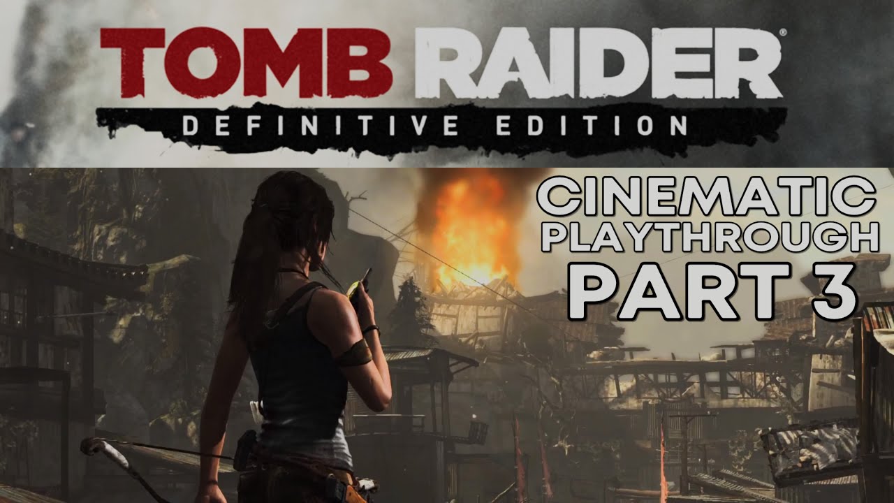 Tomb Raider Trilogy Definitive Edition Part 3 Cinematic Playthrough PS5 4K