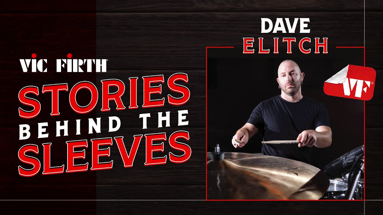 Vic Firth: Stories Behind The Sleeves | Dave Elitch