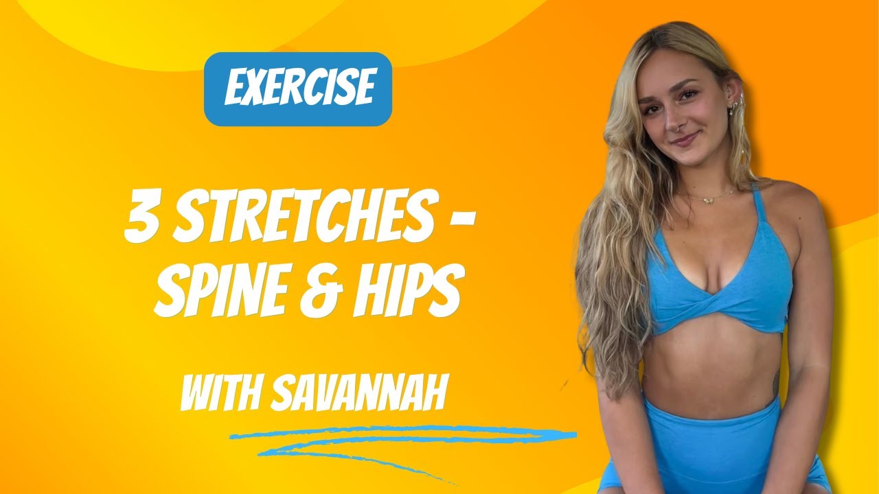 3 Stretches - Spine & Hips
