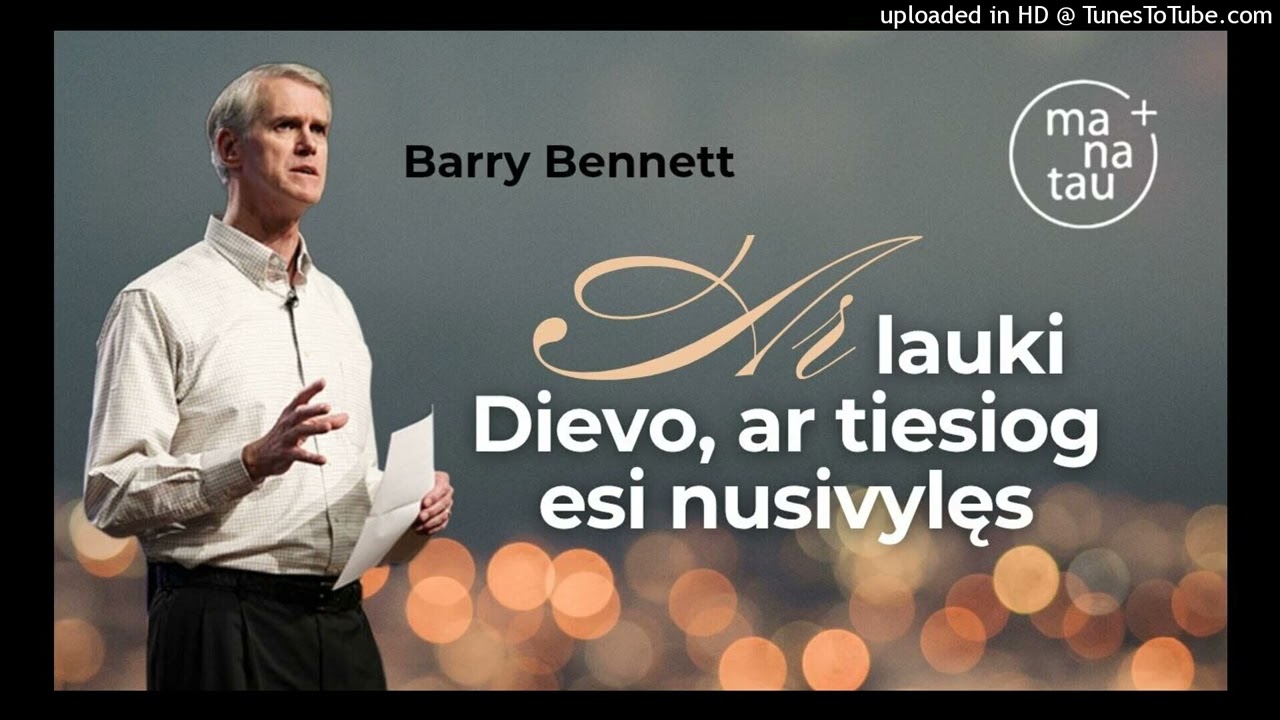 Lauki Dievo ar tiesiog esi nusivylęs? Barry Bennett