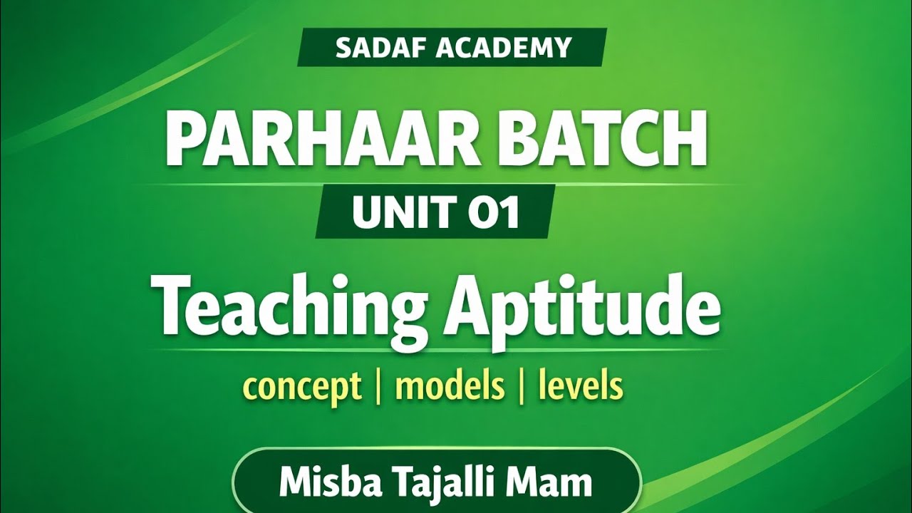 Parhaar Batch | Unit 01 | Teaching Aptitude: concept, models, levels|Misba Tajalli Mam | 