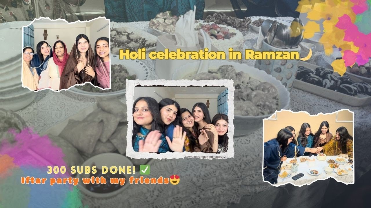 300 Subscribers+iftar party🥳=perfect❤️choti si achievement badi si Khushi😍#300subs#holi#iftar#bestie