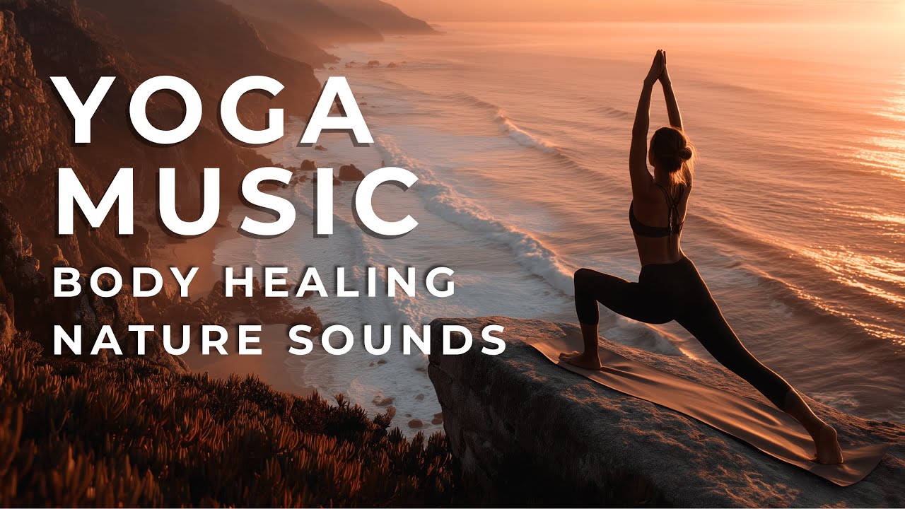 Yoga Music | 2 Hours of Nature Sounds for Body Healing